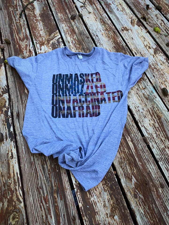 Unmasked , Unmuzzled , unvaccinated Tee