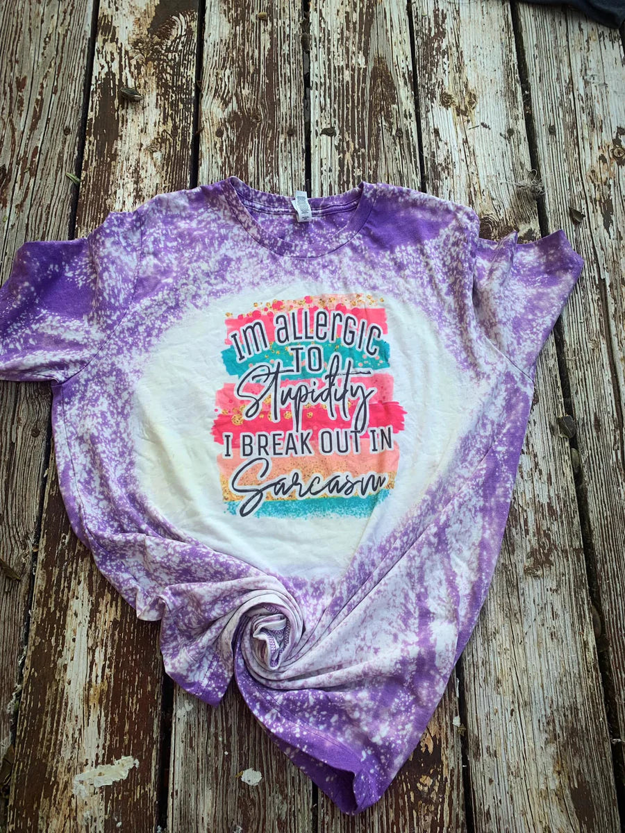 Im allergic to stupidity Bleached Tees