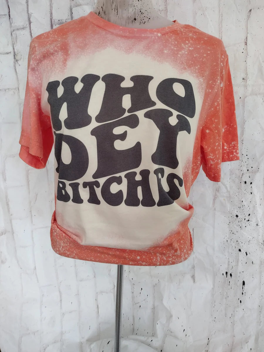 Who dey Bitches Bleached Tees