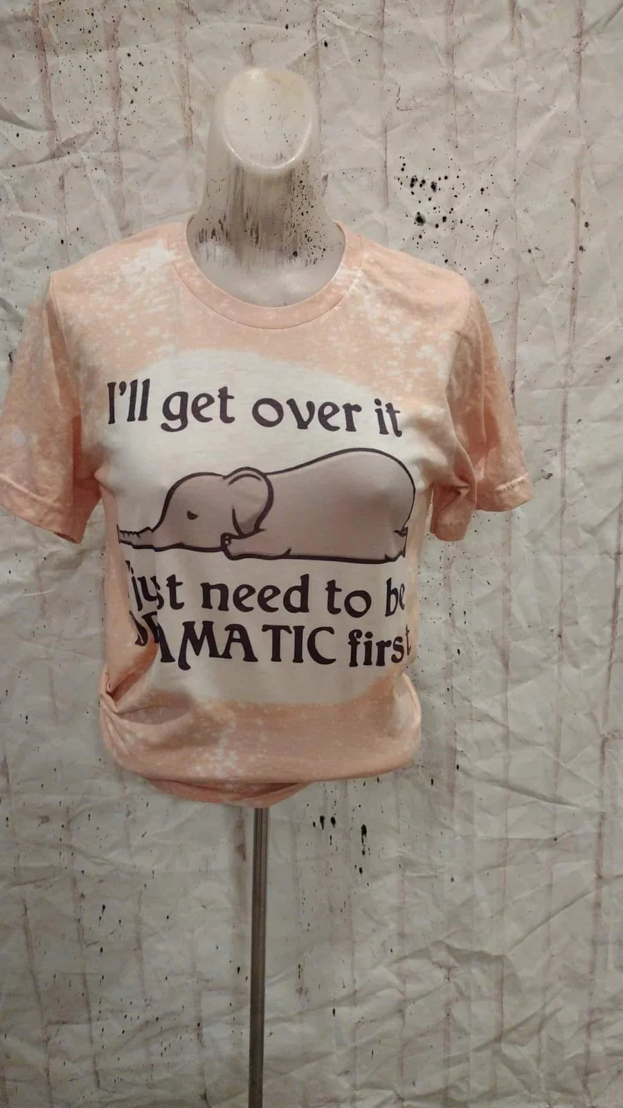 Ill get over it Bleached Tees