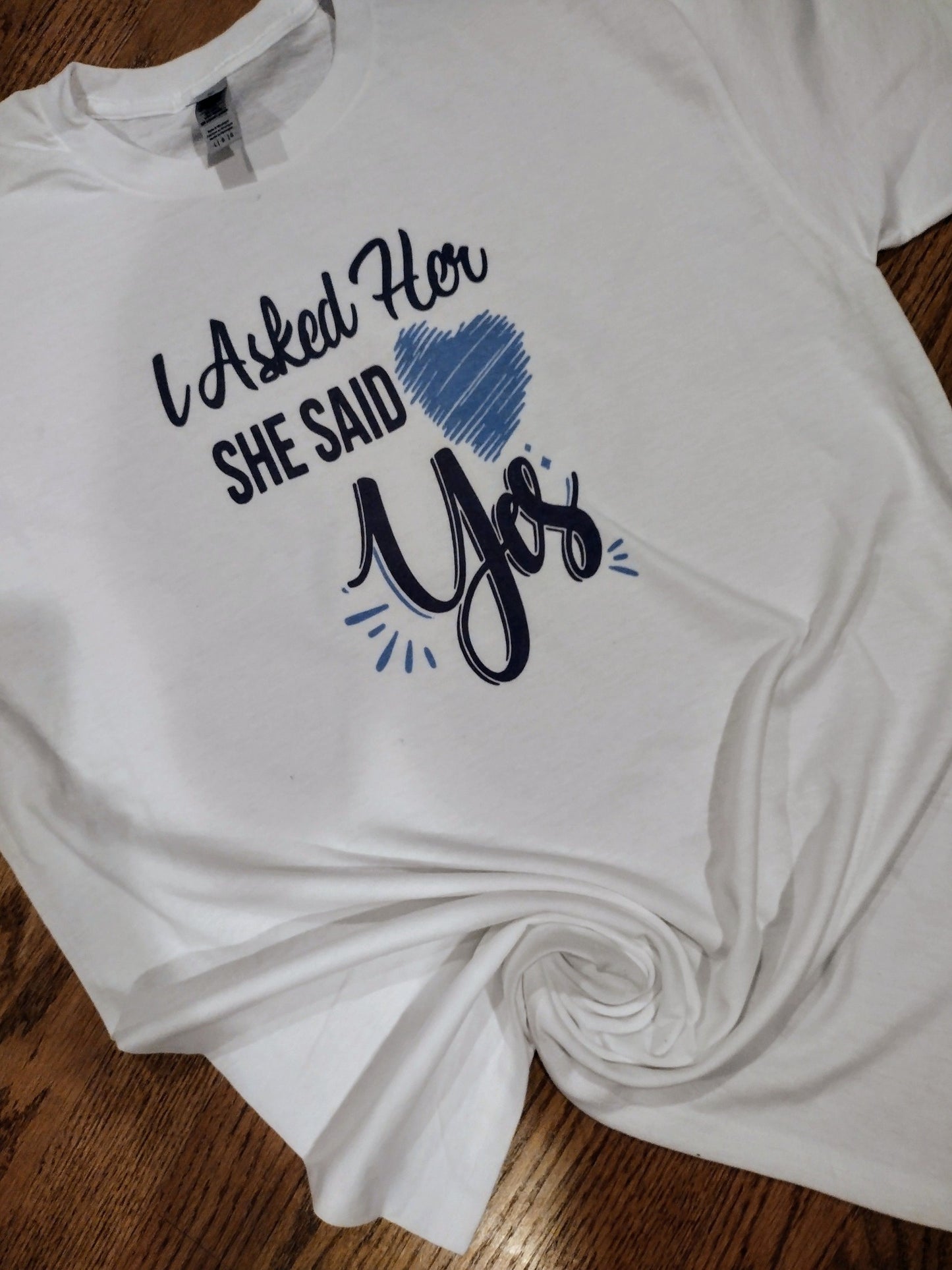i asked her she said yes shirt