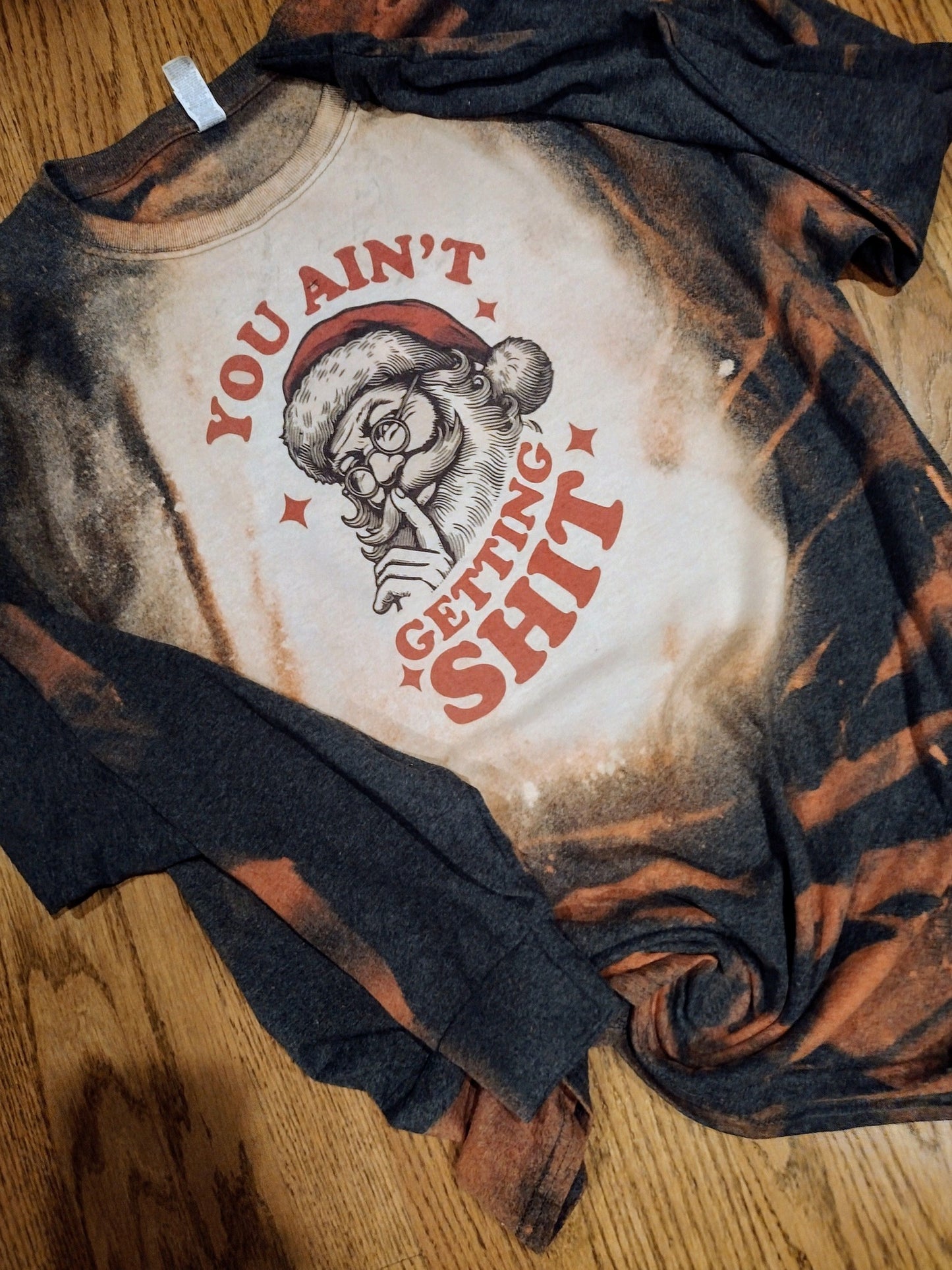 You aint getting shit long sleeve bleach