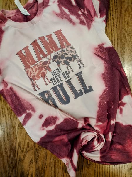 Mama dont take no bull bleach shirt