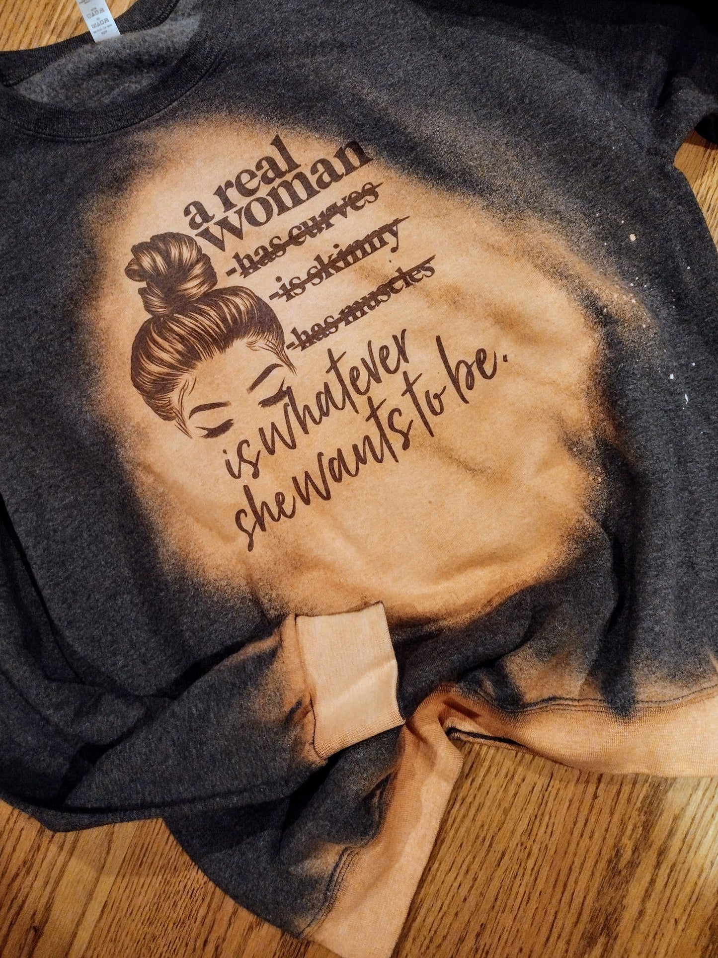 A real women is Bleached Sweatshirt