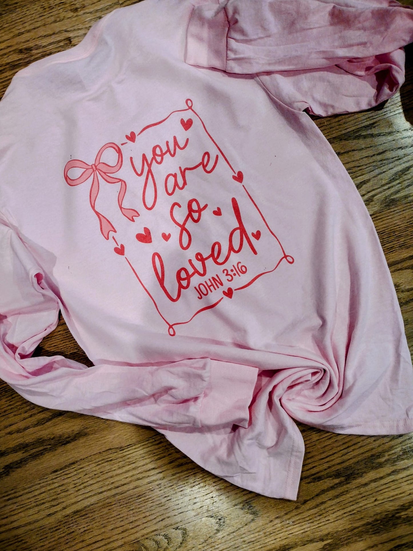 You are so loved long sleeve