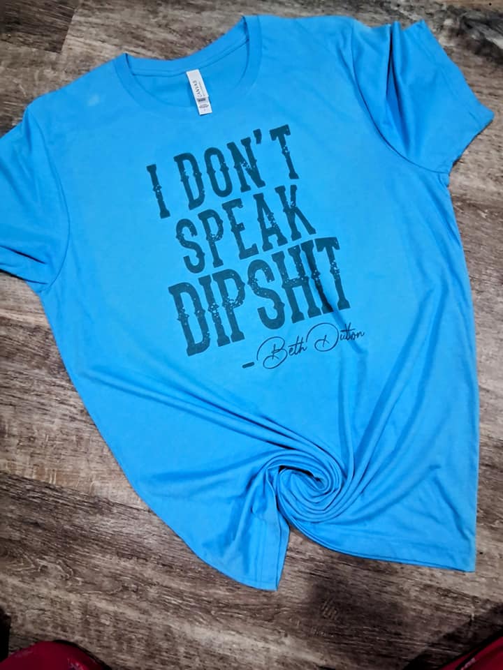 I dont speak dip shit shirt