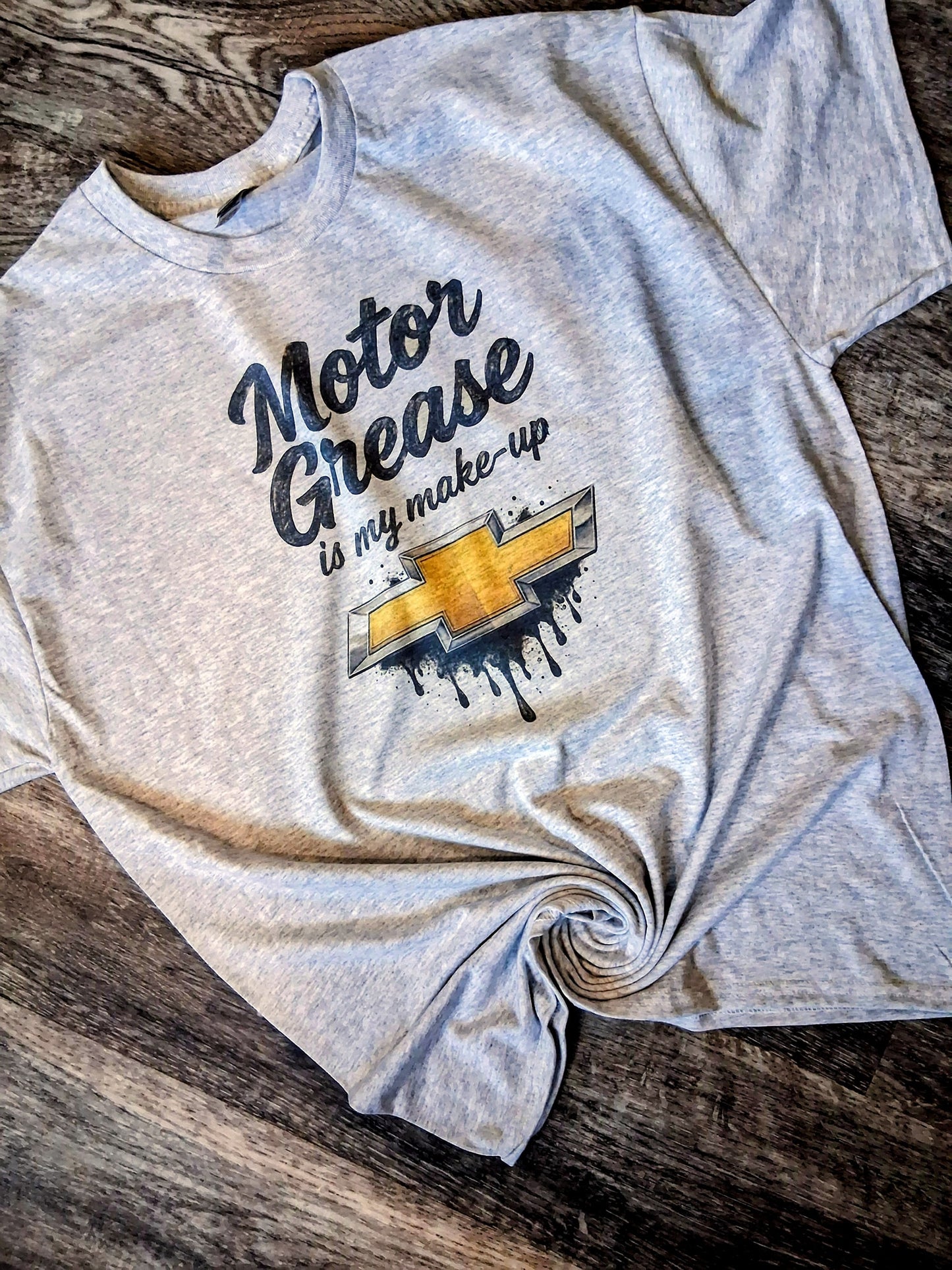 Motor grease is my makeup shirt