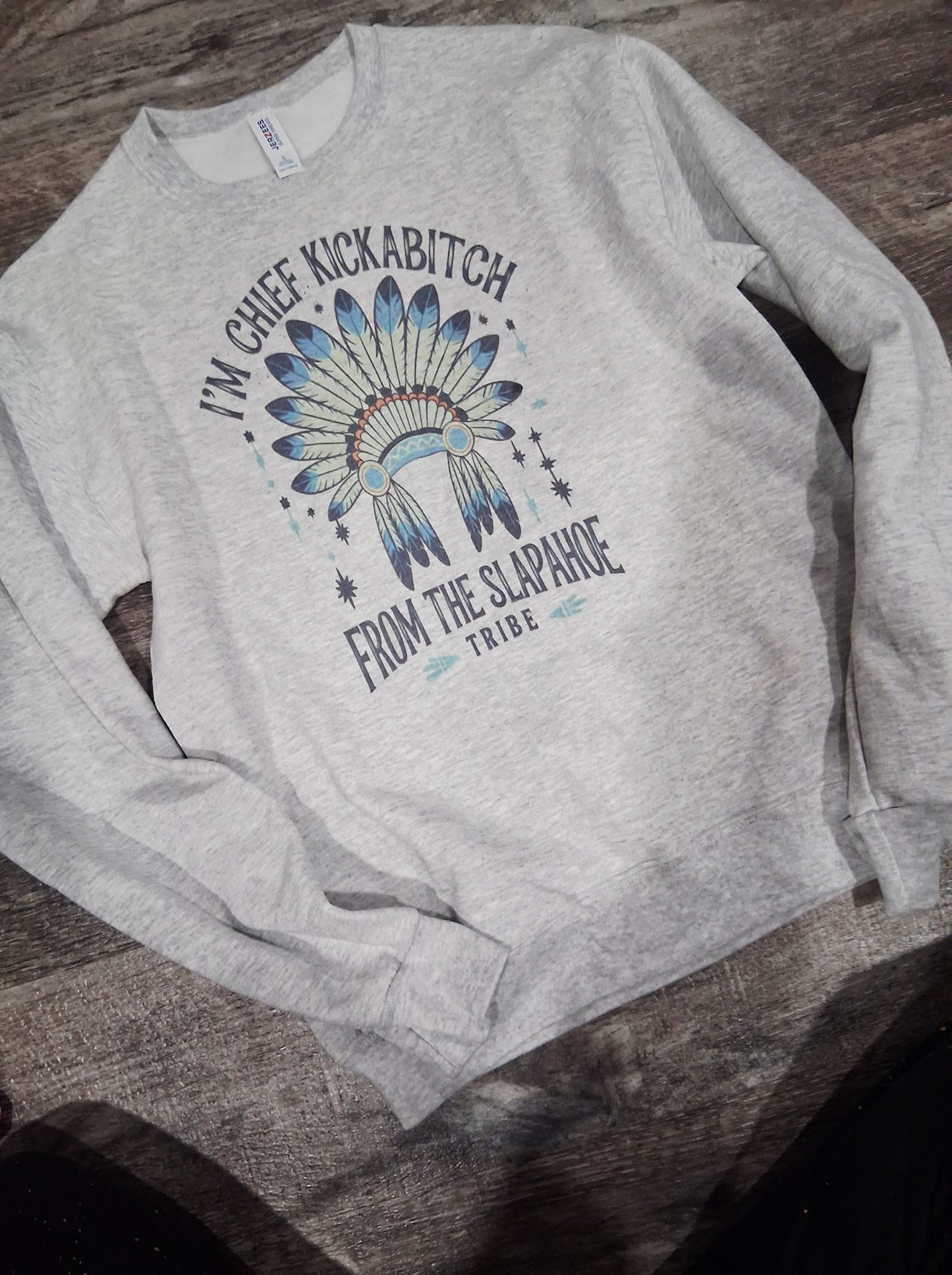 Im chief kickabitch sweatshirt