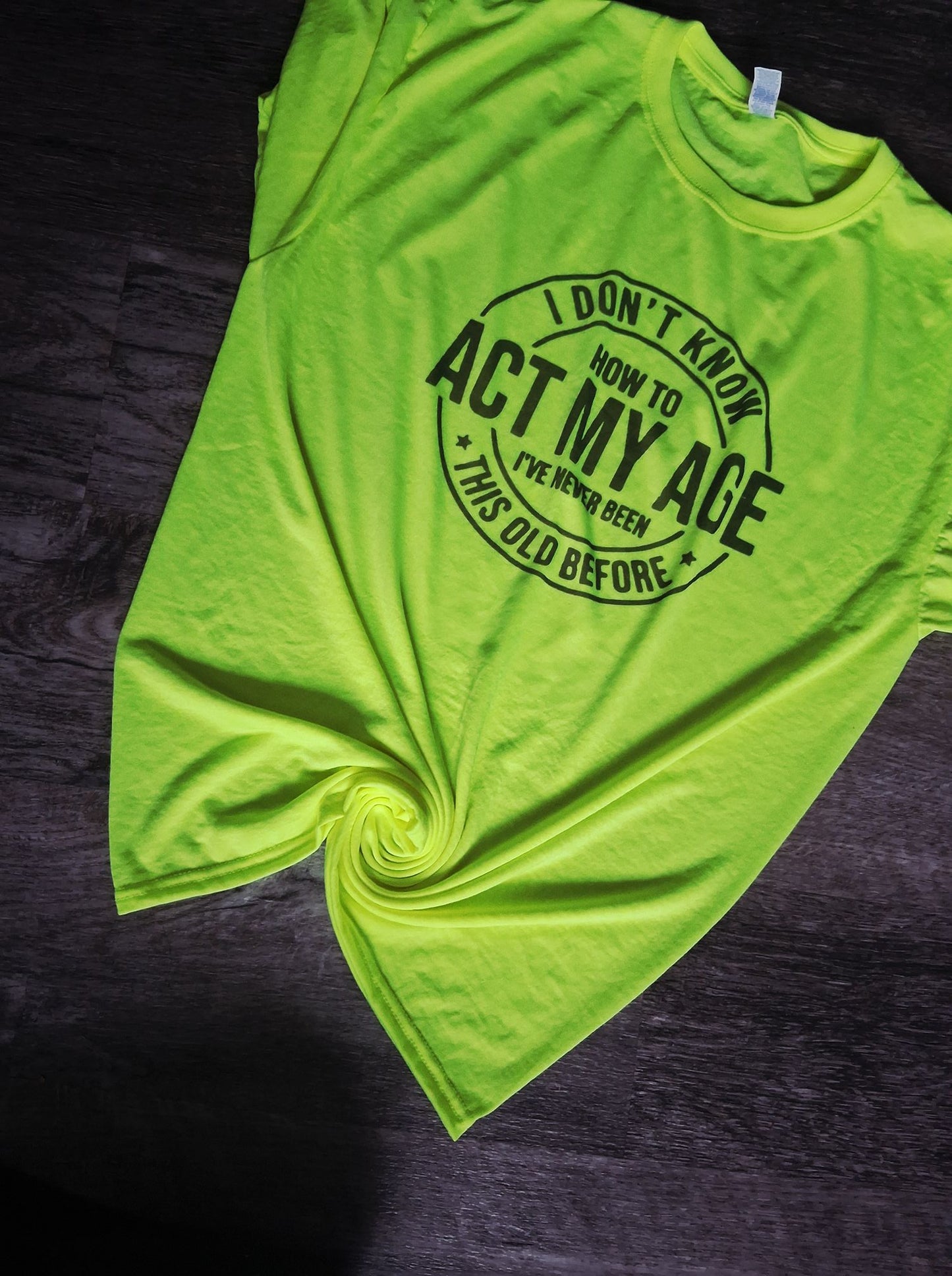 I dont know how to act my age shirt