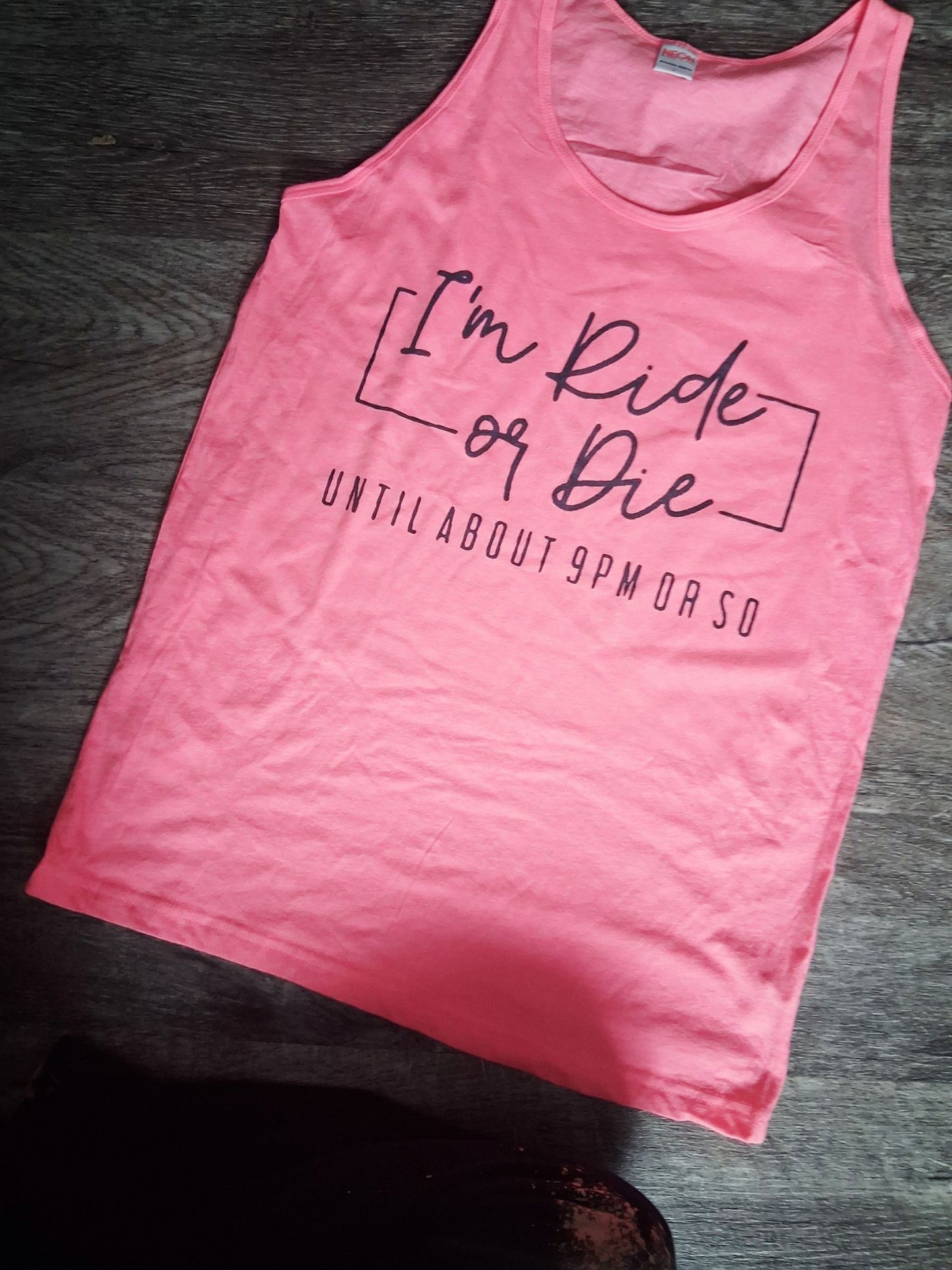 Im ride or die tank top