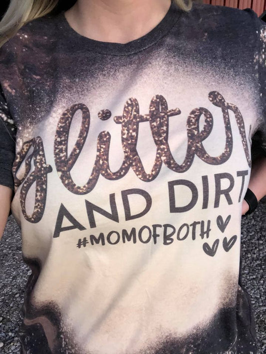 Glitter And Dirt Mom of both Bleached Tees
