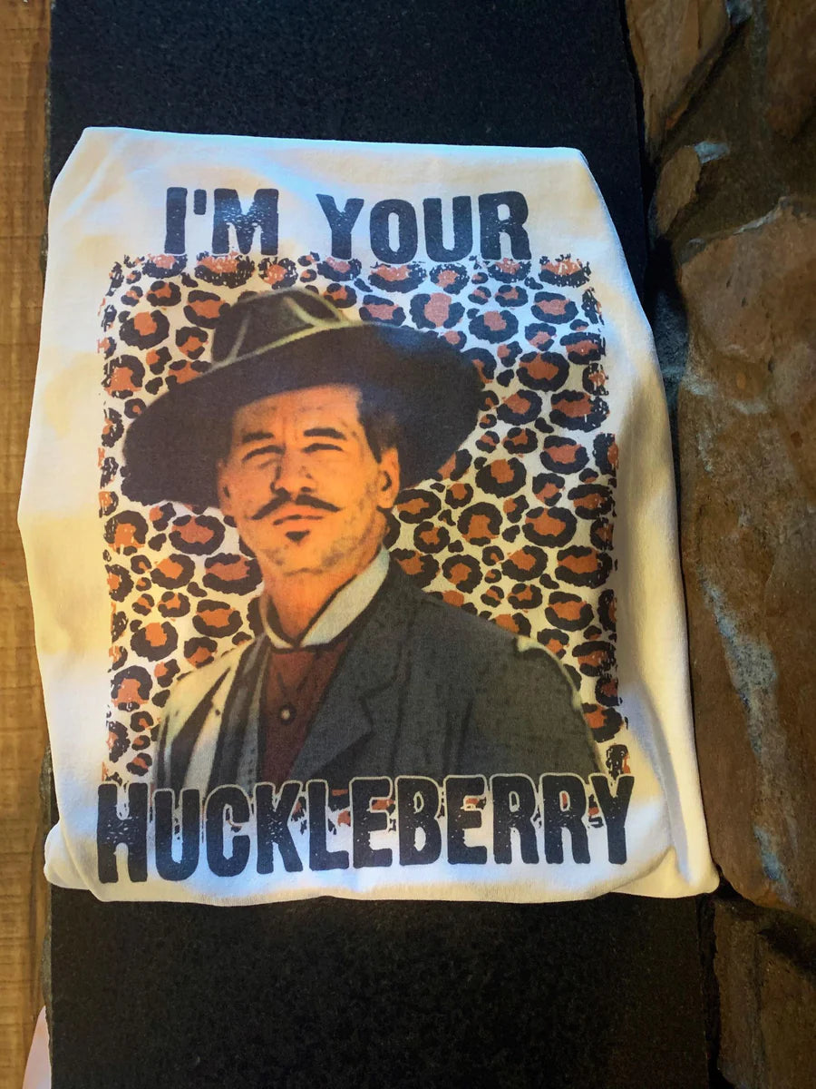 Im your huckleberry Tee