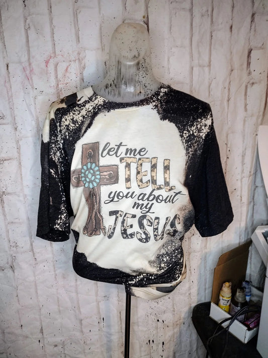 Let me tell you about my Jesus Bleached Tees