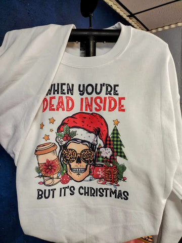 When You're dead inside  Sweatshirt