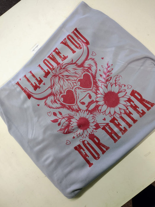 Ill love you for heifer Tee