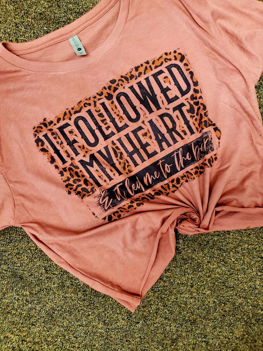 I followed my heart Tee