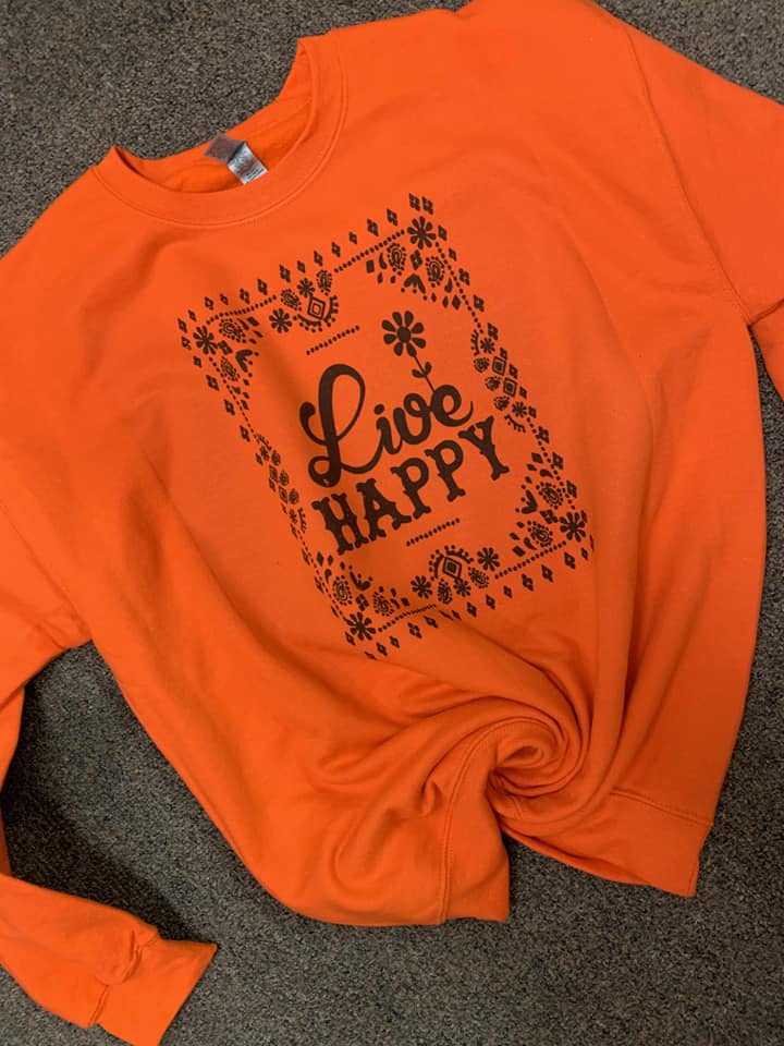 Live happy Sweatshirt