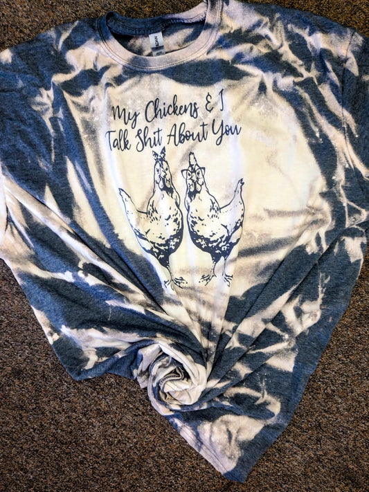 Me and my chickens talk shit about you tee