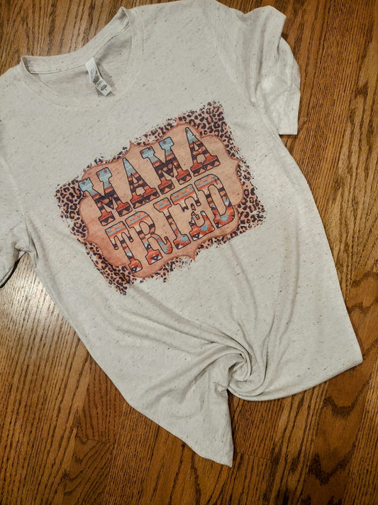 Mama tried shirt