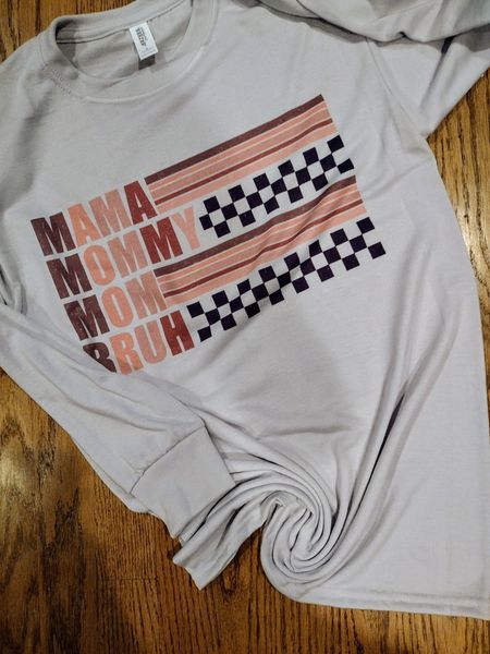 Mama mommy mom bruh long sleeve