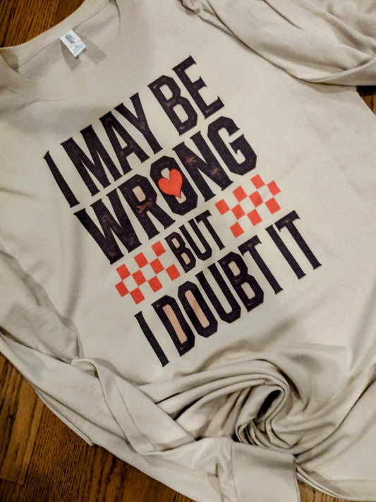 I may be wrong long sleeve