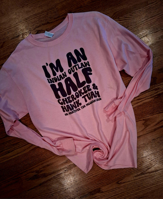 Im an outlaw long sleeve