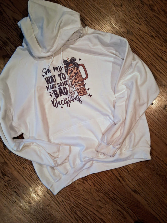 Bad decision hoodie