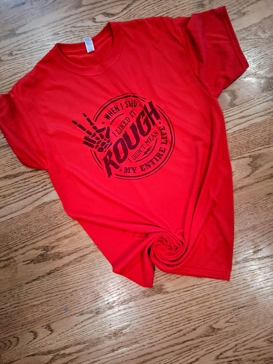 I like it rough shirt