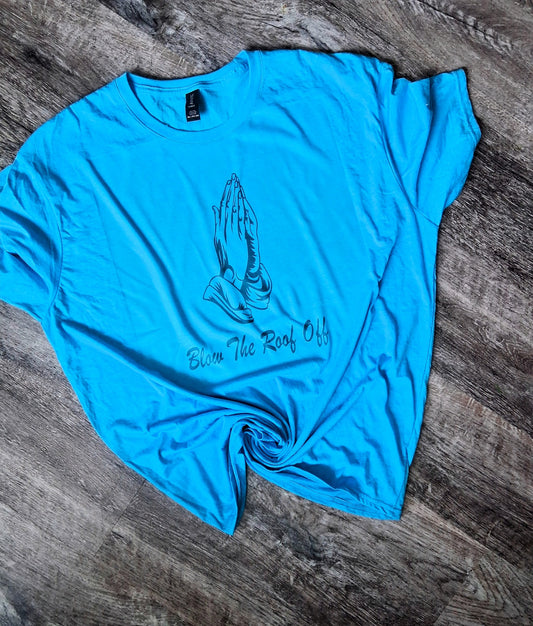 Blow the roof off shirt
