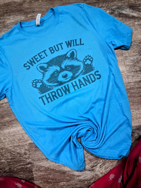 Sweet but will throw hands shirt