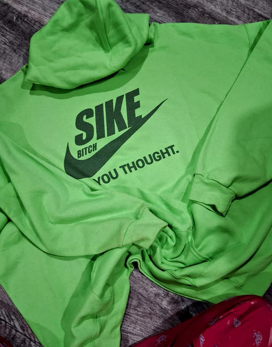 Sike you though hoodie
