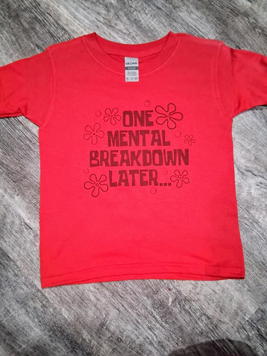 Kids Mental Break Down Shirt