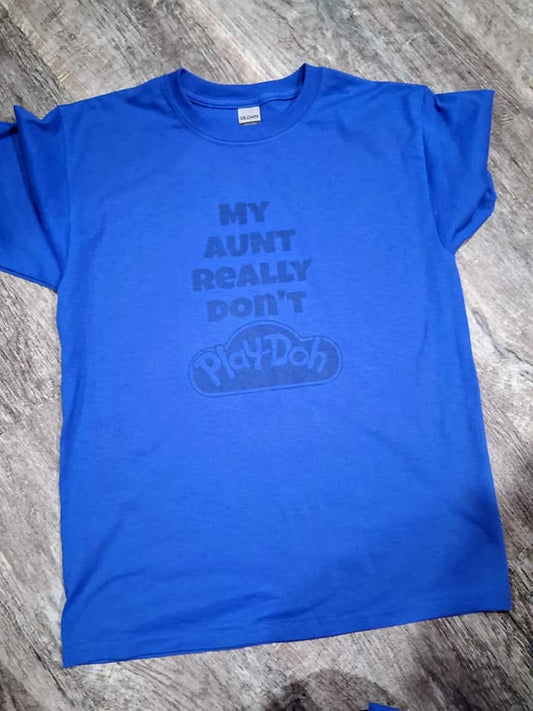 My aunt dont play doh shirt kids