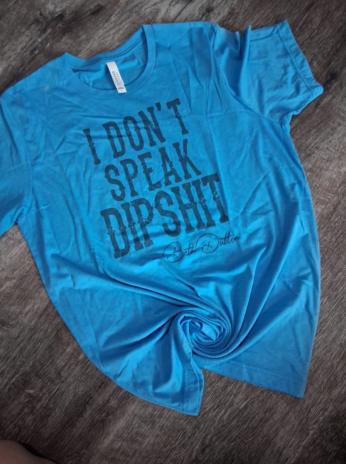 I dont speak dip shit shirt