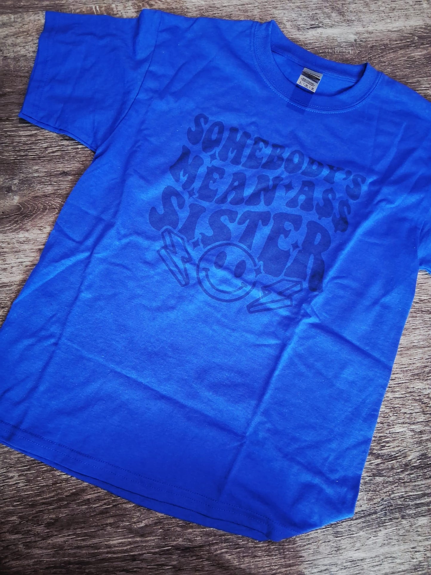 Somebody mean ass sister kids shirt