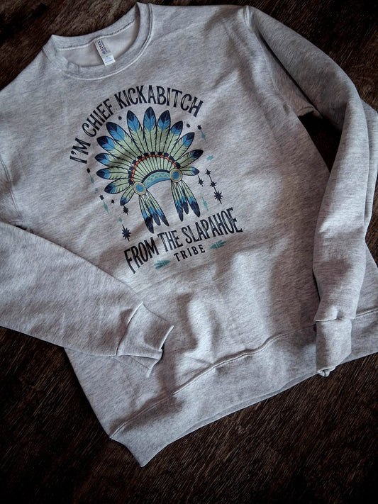 Im chief kick a bitch sweatshirt