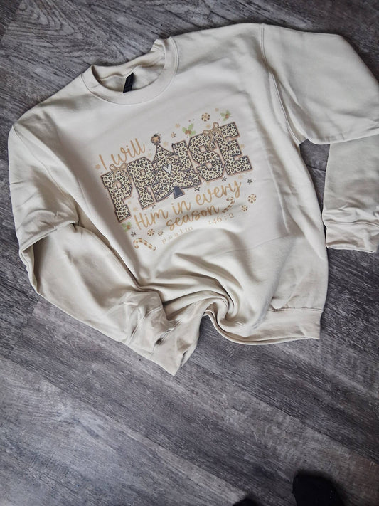 I will praise him in every way sweatshirt