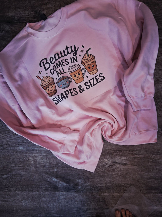 Beauty comes in all shapes and sizes sweatshirt